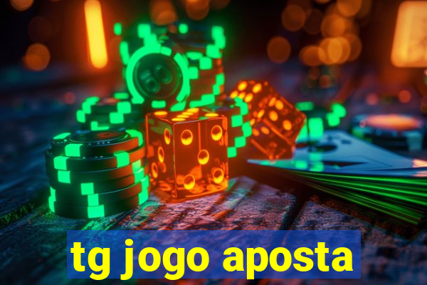 tg jogo aposta